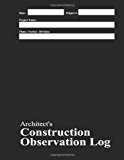 Architect's Construction Observation Log Black Cover 2012 9781470073398 Front Cover
