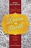 Down to Earth The Hopes &amp; Fears of All the Years Are Met in Thee Tonight  9781501823398 Front Cover