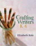 Crafting Writers, K-6  cover art