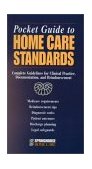 Pocket Guide to Home Care Standards : Complete Guidelines for Clinical Practice, Documentation, and Reimbursement 2000 9781582550398 Front Cover