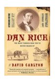 Dan Rice The Most Famous Man You've Never Heard Of 2004 9781586482398 Front Cover