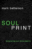 Soulprint Discovering Your Divine Destiny 2011 9781601420398 Front Cover