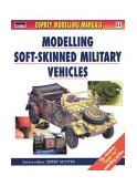 Modelling Soft-Skinned Military Vehicles 2000 9781841761398 Front Cover