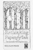 Rethinking Paper and Ink The Sustainable Publishing Revolution 2011 9781932010398 Front Cover