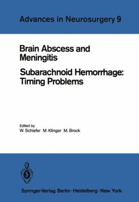 Brain Abscess and Meningitis Subarachnoid Hemorrhage: Timing Problems 1981 9783540105398 Front Cover