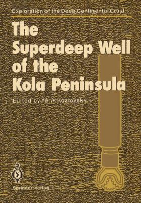 Superdeep Well of the Kola Peninsula 2011 9783642711398 Front Cover