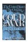 United States and the Origins of the Cold War, 1941-1947 