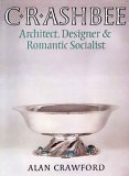 C. R. Ashbee Architect, Designer, and Romantic Socialist 2nd 9780300109399 Front Cover