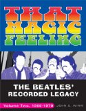 That Magic Feeling The Beatles' Recorded Legacy, Volume Two, 1966-1970 2009 9780307452399 Front Cover