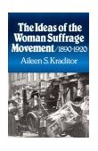 Ideas of the Woman Suffrage Movement 1890-1920 cover art