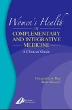Women's Health in Complementary and Integrative Medicine A Clinical Guide  9780443066399 Front Cover