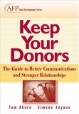 Keep Your Donors The Guide to Better Communications and Stronger Relationships