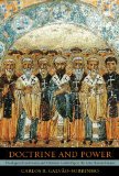 Doctrine and Power Theological Controversy and Christian Leadership in the Later Roman Empire  9780520257399 Front Cover