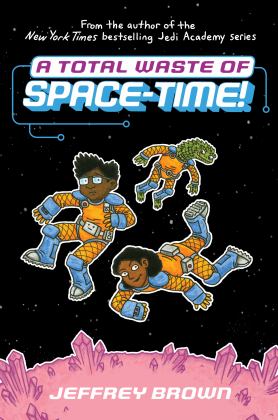 Total Waste of Space-Time!  9780553534399 Front Cover