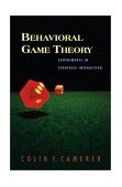Behavioral Game Theory Experiments in Strategic Interaction