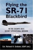 Flying the SR-71 Blackbird In the Cockpit on a Secret Operational Mission  9780760332399 Front Cover