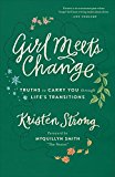 Girl Meets Change Truths to Carry You Through Life's Transitions  9780800724399 Front Cover