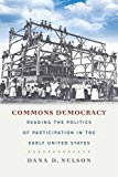 Commons Democracy: Reading the Politics of Participation in the Early United States  9780823268399 Front Cover