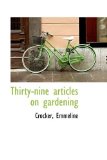 Thirty-Nine Articles on Gardening 2009 9781113481399 Front Cover