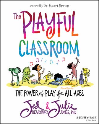 Playful Classroom The Power of Play for All Ages  9781119674399 Front Cover