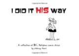 I Did It His Way 2009 9781404187399 Front Cover
