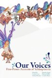 Our Voices First-Person Accounts of Schizophrenia 2008 9781440110399 Front Cover