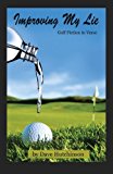 Improving My Lie Golf Fiction in Verse 2013 9781490706399 Front Cover