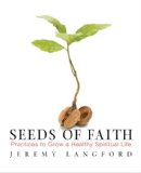 Seeds of Faith Practices to Grow a Healthy Spiritual Life cover art
