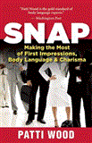 Snap Making the Most of First Impressions, Body Language, and Charisma cover art
