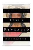 Jesus Revealed Know Him Better to Love Him Better 2002 9781578565399 Front Cover