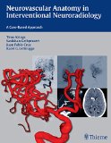 Neurovascular Anatomy in Interventional Neuroradiology A Case-Based Approach  9781604068399 Front Cover