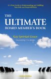 Ultimate Board Member's Book : A 1-Hour Guide to Understanding and Fulfilling Your Role and Responsibilities cover art