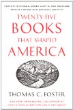 Twenty-Five Books That Shaped America How White Whales, Green Lights, and Restless Spirits Forged Our National Identity cover art