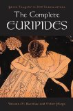 Complete Euripides Volume IV: Bacchae and Other Plays 2009 9780195373400 Front Cover