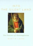 Into the Silent Land: The Practice of Contemplation  9780232526400 Front Cover