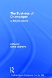 Business of Champagne A Delicate Balance 2011 9780415594400 Front Cover