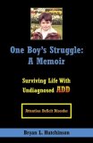 One Boy's Struggle: A Memoir Surviving Life with Undiagnosed ADD cover art