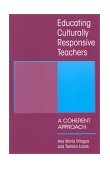 Educating Culturally Responsive Teachers A Coherent Approach cover art