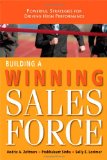 Building a Winning Sales Force Powerful Strategies for Driving High Performance cover art