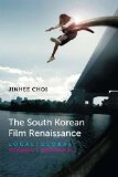 South Korean Film Renaissance Local Hitmakers, Global Provocateurs cover art