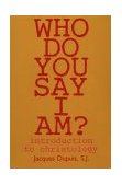 Who Do You Say I Am? Introduction to Christology cover art