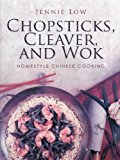 Chopsticks, Cleaver, and Wok 2011 9781462010400 Front Cover