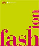 Fashion, New Edition The Definitive Visual Guide  9781465486400 Front Cover