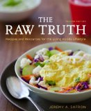 Raw Truth, 2nd Edition Recipes and Resources for the Living Foods Lifestyle [a Cookbook] 2nd 2011 9781587610400 Front Cover