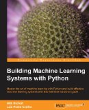 Building Machine Learning Systems with Python 2013 9781782161400 Front Cover