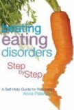 Beating Eating Disorders Step by Step A Self-Help Guide for Recovery 2008 9781843103400 Front Cover