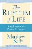 Rhythm of Life Living Every Day with Passion and Purpose 3rd 9781942611400 Front Cover