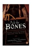 Ask the Bones Scary Stories from Around the World 2002 9780142301401 Front Cover