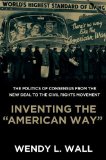 Inventing the "American Way" The Politics of Consensus from the New Deal to the Civil Rights Movement cover art