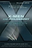 X-Men and Philosophy Astonishing Insight and Uncanny Argument in the Mutant X-Verse cover art